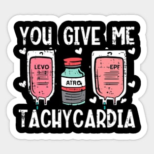 You Give Me Tachycardia Nurse Valentines Day Scrub Top Sticker